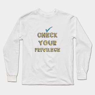 Check your privileges Long Sleeve T-Shirt